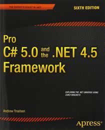 Andrew Troelsen: Pro C# 5.0 and the .NET 4.5 Framework, 6th edition